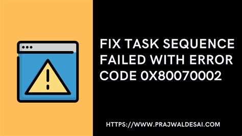 Fix Sccm Task Sequence Failed With Error Code X