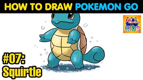 How To Draw Pokemon Go 07 Squirtle Channel All For Kids Youtube