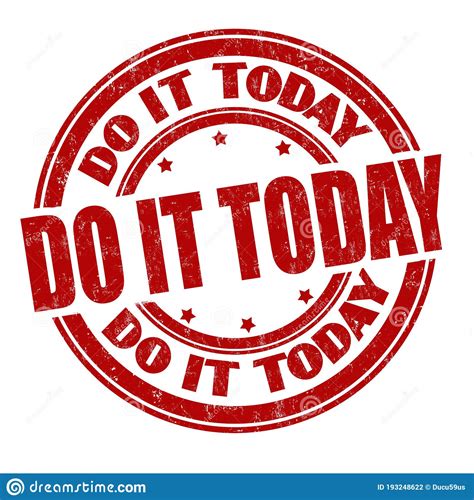 Do It Today Sign Or Stamp Stock Vector Illustration Of Isolated