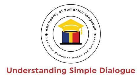 Learn Romanian Understanding Simple Dialogue By Elearn Ro Academy
