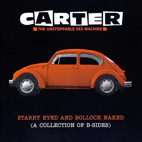 Starry Eyed And Bollock Naked Explicit By Carter The Unstoppable Sex
