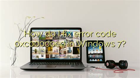 How Do I Fix Error Code 0xc00000e9 In Windows 7 Efficient Software