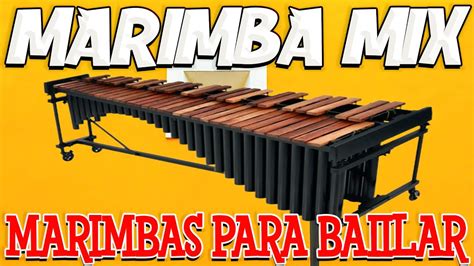 Marimba Mix Para Bailar Las Mejores Marimbas Orquestas Al Ritmo