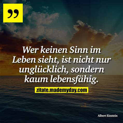 Ich habe dir 137 zitate für motivation, anfangen, durchhalten, erfolg & mehr zusammengestellt. Wer keinen Sinn im Leben sieht, ist nicht nur unglücklich ...