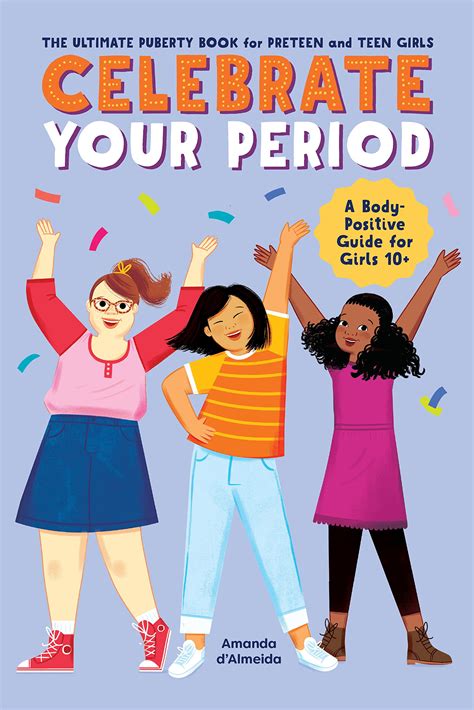 Buy Celebrate Your Period The Ultimate Puberty Book For Preteen And Teen Girls Online At