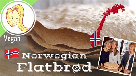 How To Make Norwegian Flatbr D Flatbread With Mama And Tante N Ve