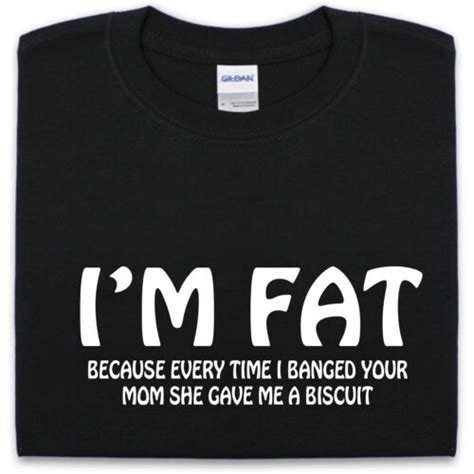 Im Fat Because T Shirt S Xxl Mens Womens Funny Ebay