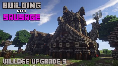 Minecraft Building With Sausage Village Upgrade 9 Youtube