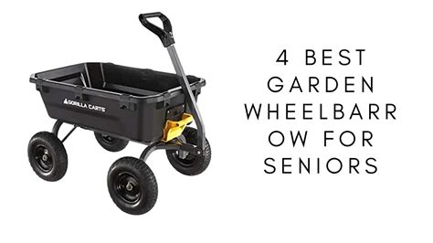 Best Garden Wheelbarrow For Seniors Step By Step Buyers Guide