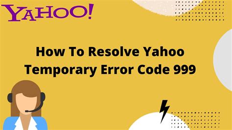 Yahoo Temporary Error 999 Step By Step Guide To Fix It