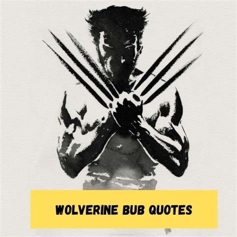 65 Wolverine Quotes To Unleash The X Men Within You