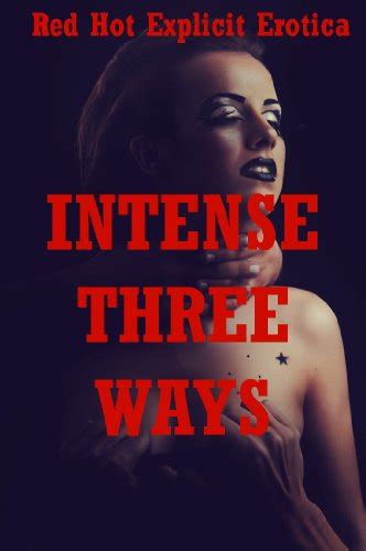『intense Three Ways Five Group Sex Erotica Stories English Edition