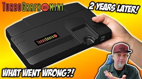 2 Years Later What Went Wrong With The Turbografx 16 Mini Youtube