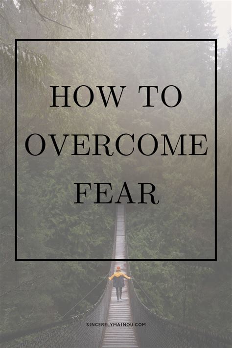 How To Overcome Fear What Are Ways You Can Overcome Fear How Do You