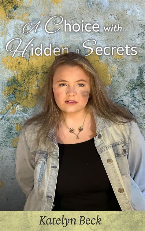 a choice with hidden secrets ebook beck katelyn kindle store