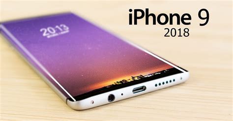 Phones Specification And Features Apple Iphone 9 Full Features