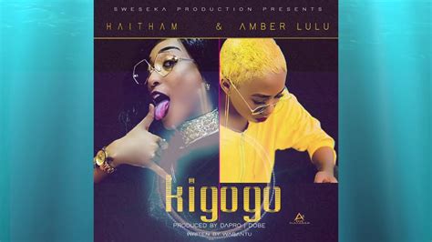 Haitham Kim X Amber Lulu Kigogo Official Audio Youtube
