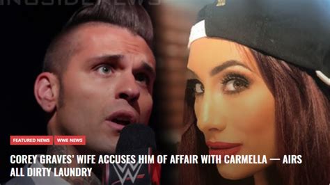 WWE Corey Graves WIFE Accuses Graves Of Sleeping With WWE Star Carmella
