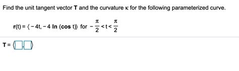 solved find the unit tangent vector t and the curvature k