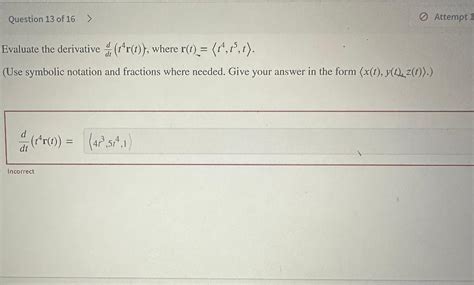 Solved Evaluate The Derivative Dtd T4r T Where