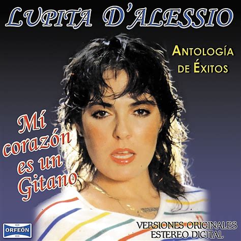 Lupita D Alessio Antología De Éxitos Mí Corazón Es Un Gitano Itunes Plus Aac M4a Album
