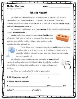 Click the button below to get instant access to these worksheets for use in the classroom or at a home. Matter Matters - STATES OF MATTER - Science // Reading Comprehension