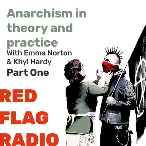 Anarchism In Theory And Practice With Emma Norton And Khyl Hardy Pt 1