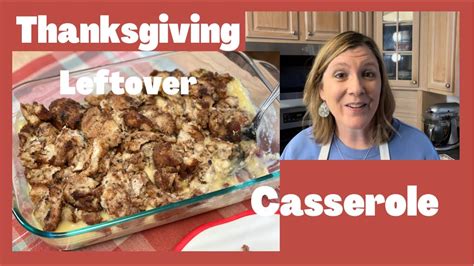 Thanksgiving Leftover Casserole Youtube