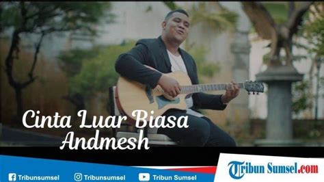 Lirik saat ku sendiri, kulihat photo dan video bersamamu yang tlah lama kusimpan hancur hati ini melihat semua gambar diri yang tak bisa single ke 3 andmesh hanya rindu dirilis pada tanggal 26 april 2019, setelah cinta luar biasa, sosok andmesh hadir dengan lagu yang dia. Chord Gitar dan Lirik Cinta Luar Biasa dari Andmesh ...