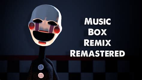 Fnaf Song Music Box Remix Animation Music Video Youtube