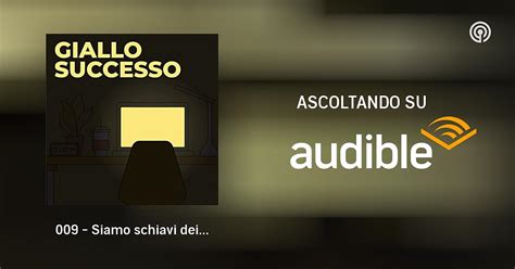 009 Siamo Schiavi Dei Social Networks Giallo Successo Podcasts