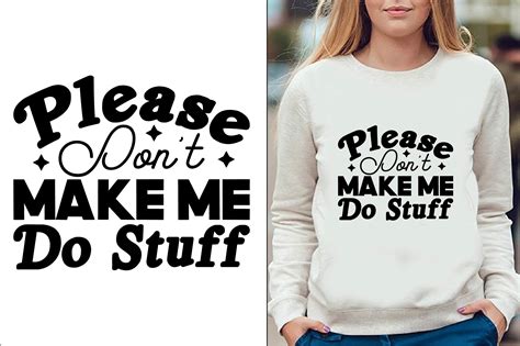 Please Dont Make Me Do Stuff Graphic By Lazy Craft · Creative Fabrica