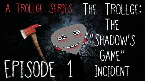 The Trollge The Shadow S Game Incident Episode 1 YouTube