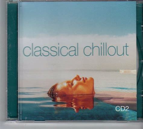 Classical Chillout Volume Two 2003 Cd Discogs