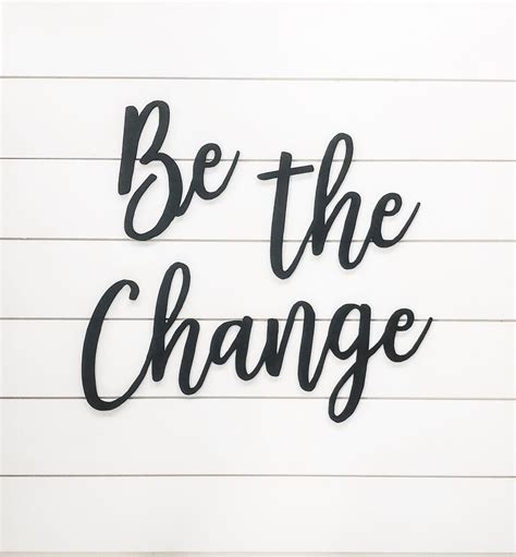 Be The Change Laser Cut Sign Gallery Wall Signs Modern Farmhouse Wall