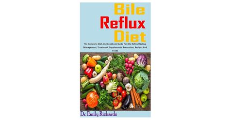 Bile Reflux Diet The Complete Diet And Cookbook Guide For Bile Reflux