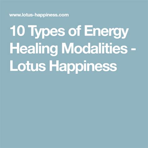 10 Types Of Energy Healing Modalities Lotus Happiness Healing Modalities Energy Healing