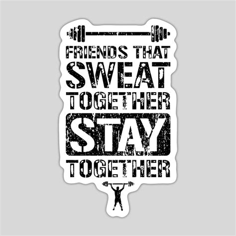 Friends That Sweat Together Stay Together Sticker Designsbyjnk5