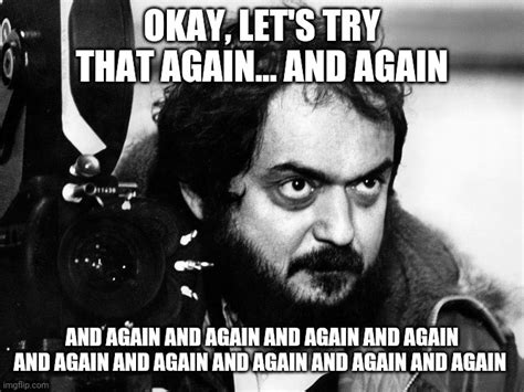 Kubrick Directing Imgflip