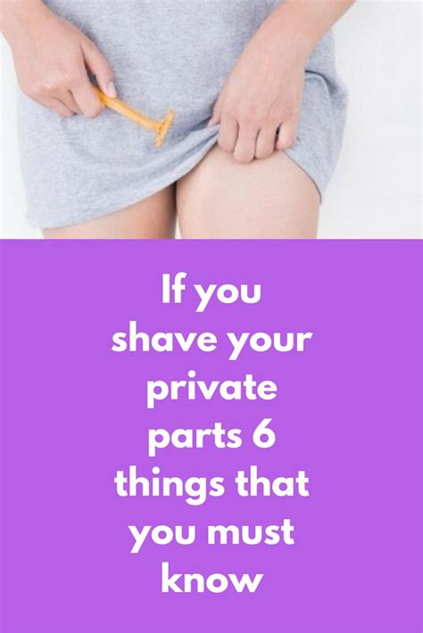 If You Shave Your Private Parts Things That You Must Know Shaving