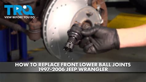 How To Replace Front Lower Ball Joints 1997 2006 Jeep Wrangler Youtube