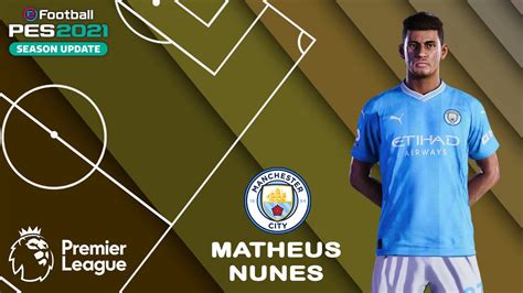 MATHEUS NUNES Face Stats Manchester City How To Create In PES 2021