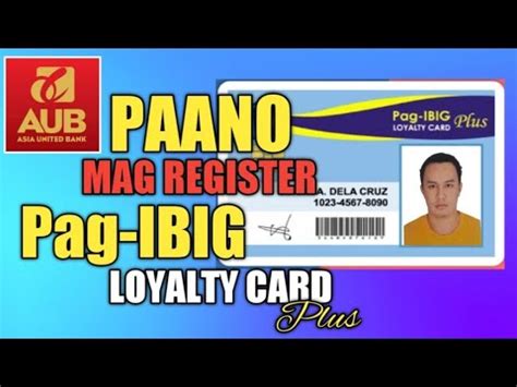 How To Register Pag Ibig Loyalty Card Plus Powered By Aub Pag Ibig