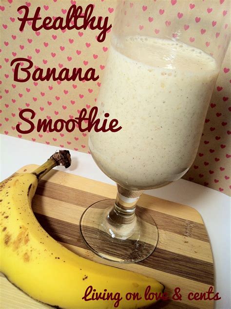 Check spelling or type a new query. Healthy & Sweet Banana Smoothie Recipe