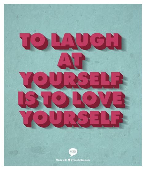 Laugh At Yourself Quotes Quotesgram