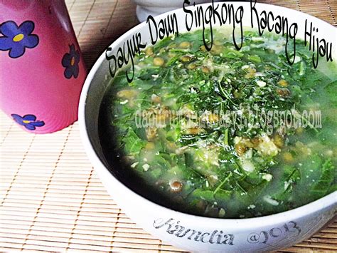 Mamaku itu walaupun usianya sudah hampir 40, tapi boleh dibilang ia sangat menjaga tubuhnya. Cozy Kitchen : Sayur Daun Singkong Kacang Hijau