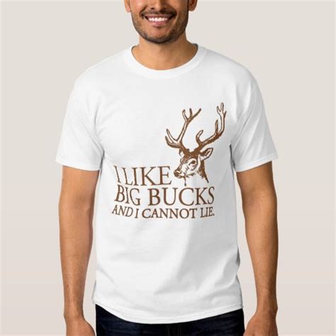 I Like Big Bucks And I Cannot Lie Funny Tshirt Zazzle