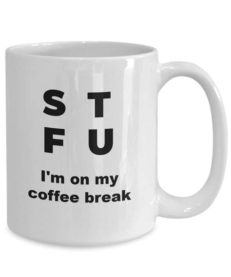 Stfu Coffee Break Mug Coffee Cup Funny Idea For Birthday Etsy Uk