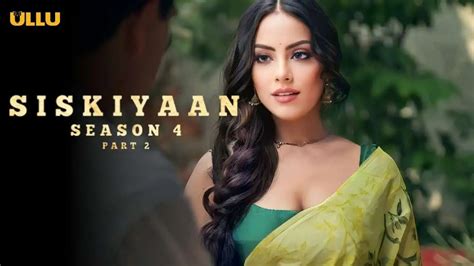 Siskiyaan Season 4 Part 2 Web Series Cast Release Date 2023