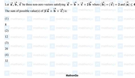 Let A B C Be Three Non Zero Vectors Satisfying A B×c 2b Where ∣b∣ ∣c∣ 2 A